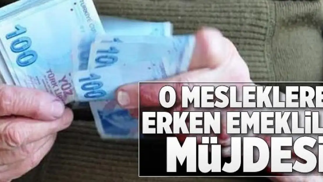 O meslekte çalışanlara müjde