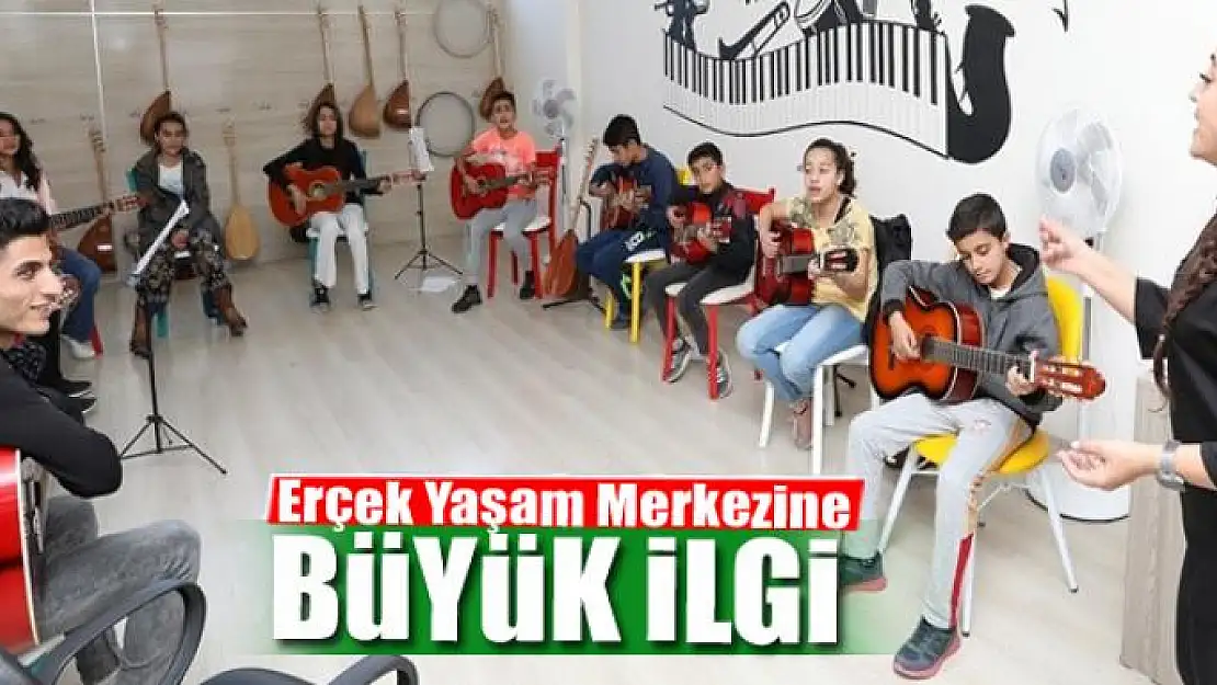 Erçek Yaşam Merkezine yoğun ilgi