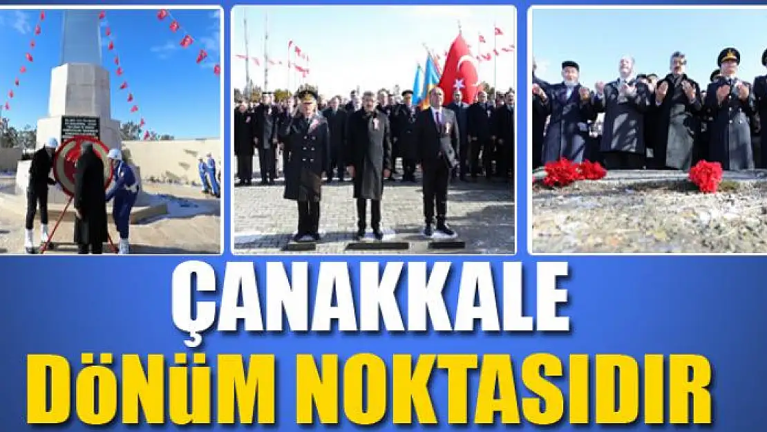 ÇANAKKALE DÖNÜM NOKTASIDIR