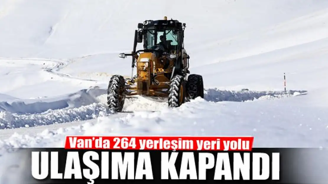 Van'da 264 yerleşim yeri yolu ulaşıma kapandı