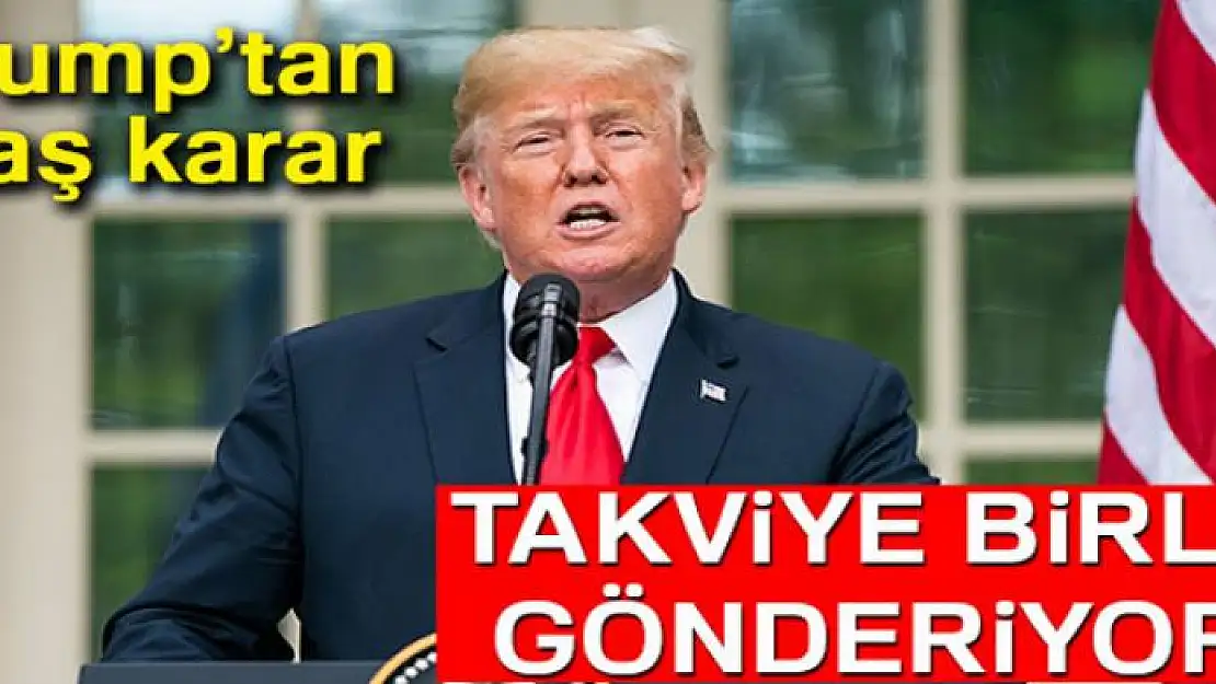 Trump, Meksika sınırına takviye birlik gönderiyor