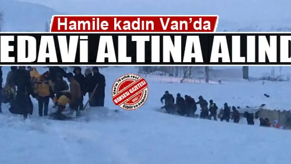 Hamile kadın Van'da tedavi altına alındı