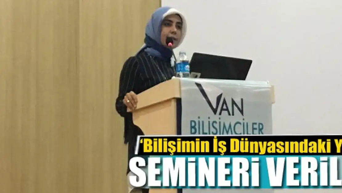 YYÜ'de 'Bilişimin İş Dünyasındaki Yeri' semineri 