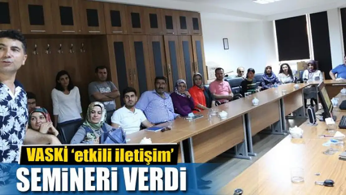 VASKİ'den 'etkili iletişim' semineri 