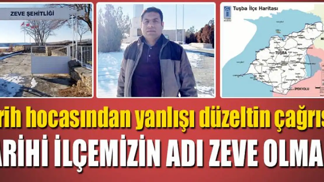 TARİHİ İLÇEMİZİN ADI ZEVE OLMALI