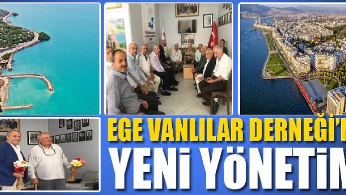 EGE VANLILAR DERNEĞİ'NE YENİ YÖNETİM