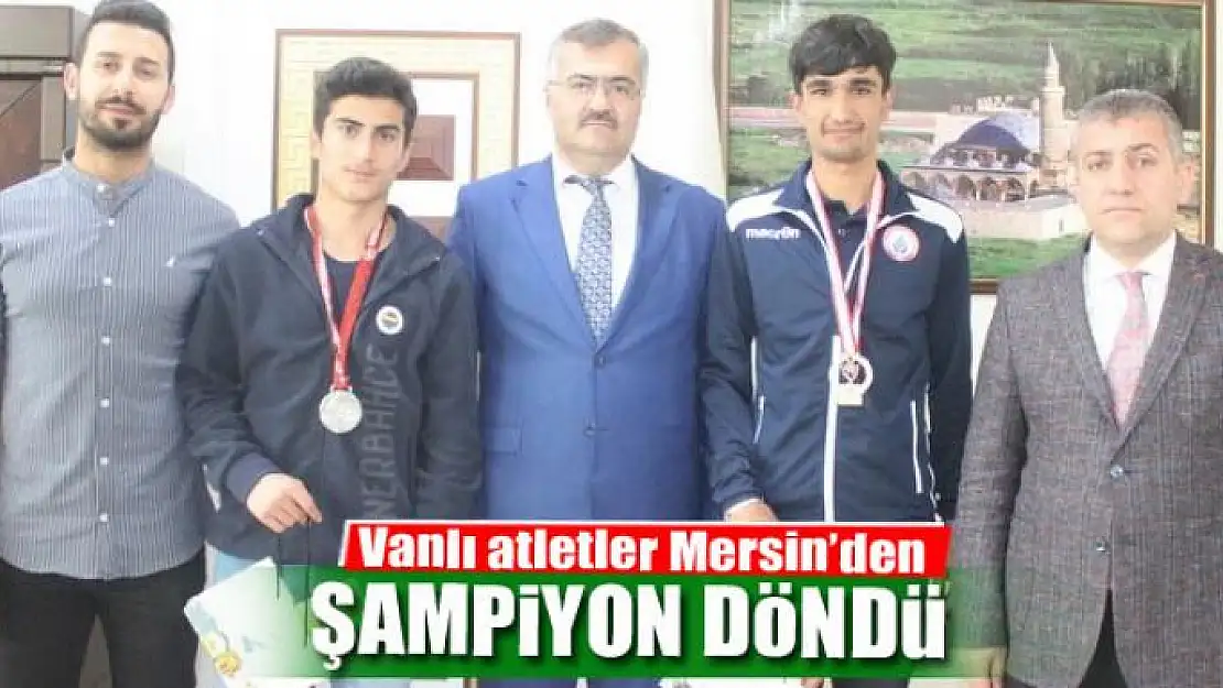 Vanlı atletler Mersin'den şampiyon döndü