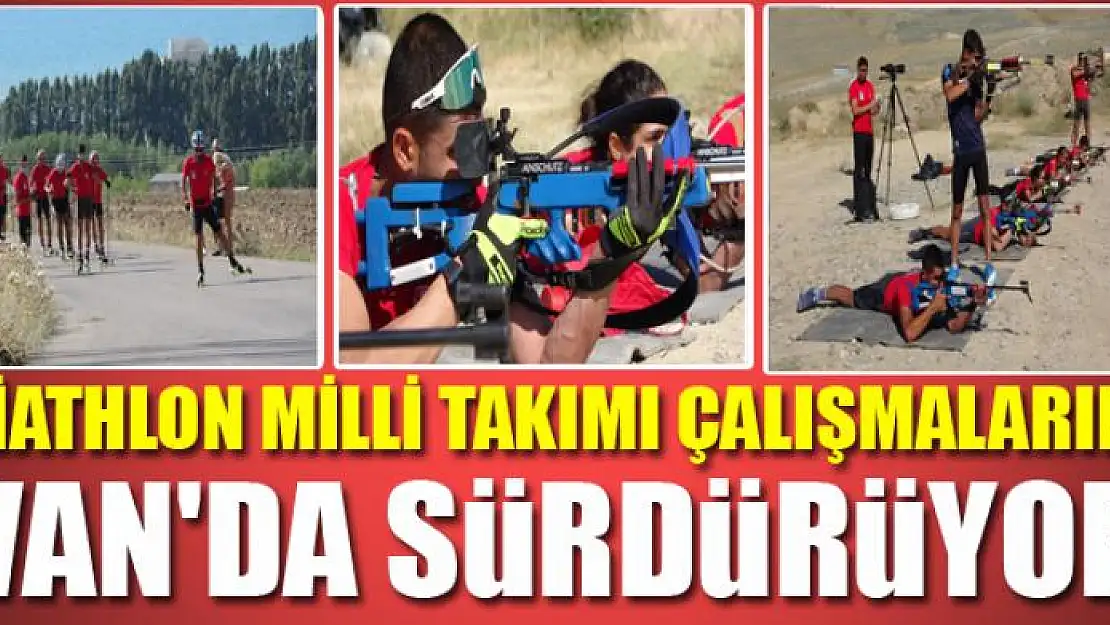 Biathlon Milli Takımı çalışmalarını Van'da sürdürüyor