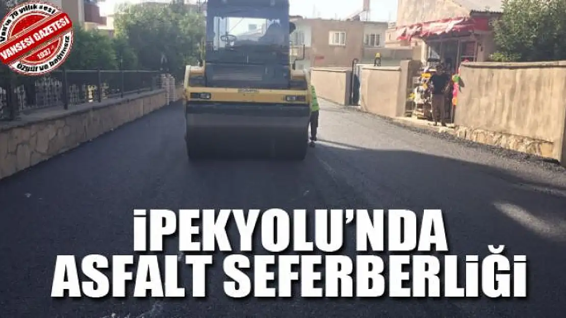  İpekyolu Belediyesinden asfalt seferberliği