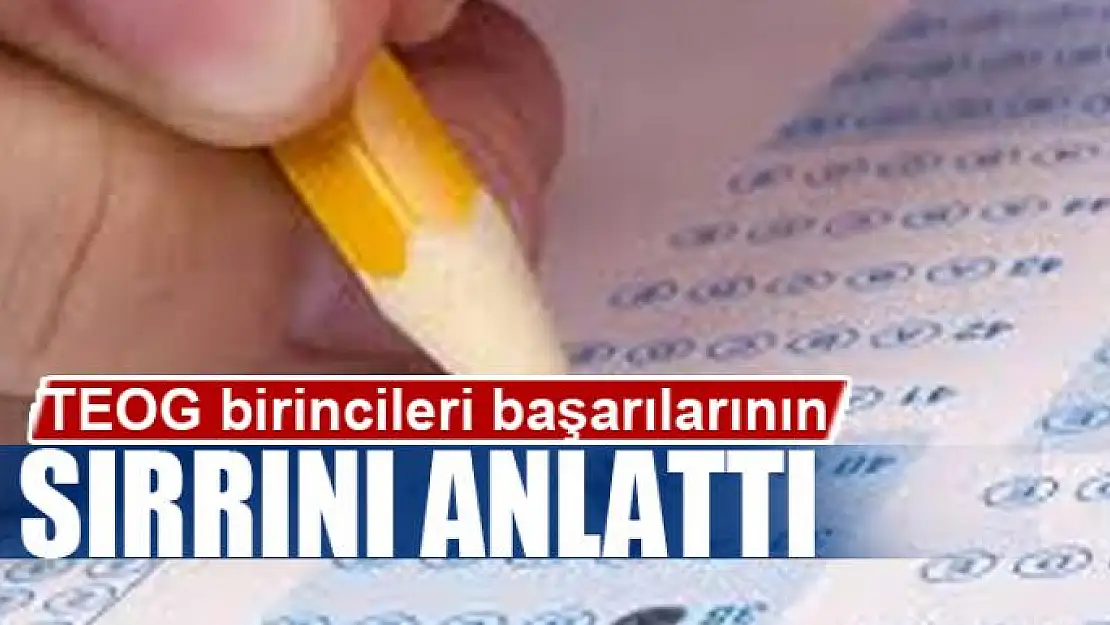 TEOG birincileri başarılarının sırrını anlattı