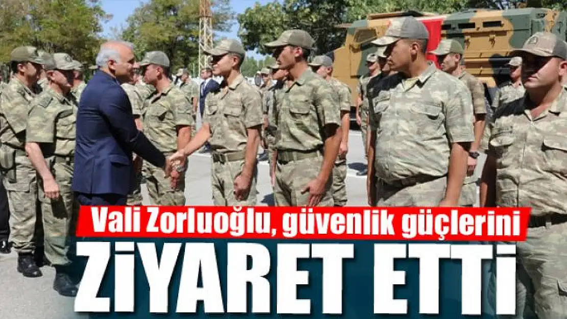 Vali Zorluoğlu, bayramda görev yapan güvenlik güçlerini ziyaret etti