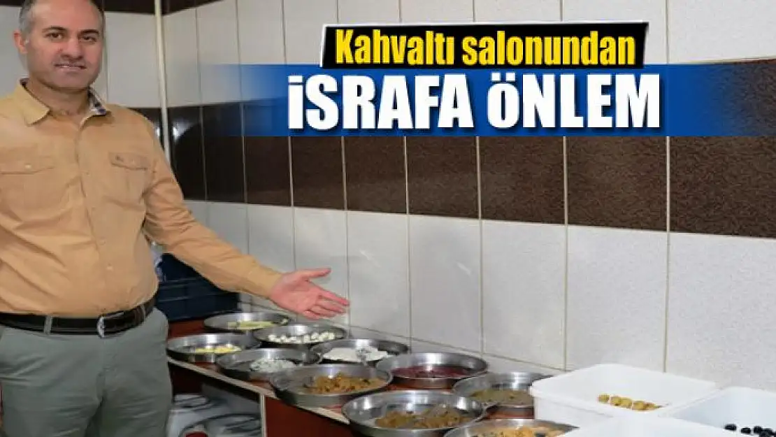 Kahvaltı salonundan israfa önlem