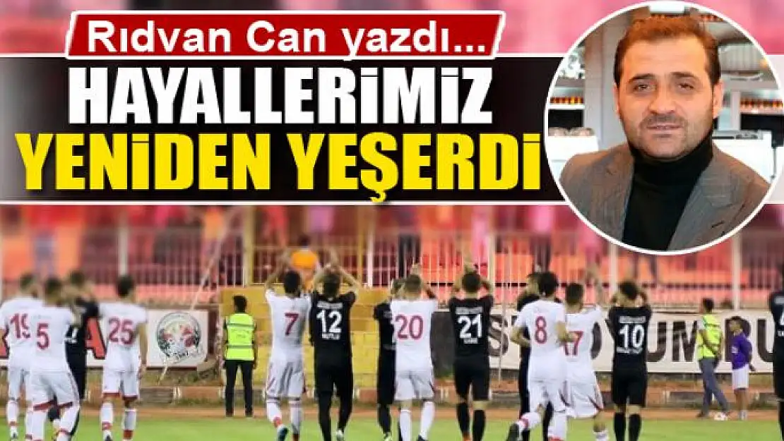 Hayallerimiz yeniden yeşerdi