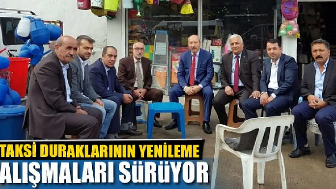 TAKSİ DURAKLARININ YENİLEME ÇALIŞMALARI SÜRÜYOR 