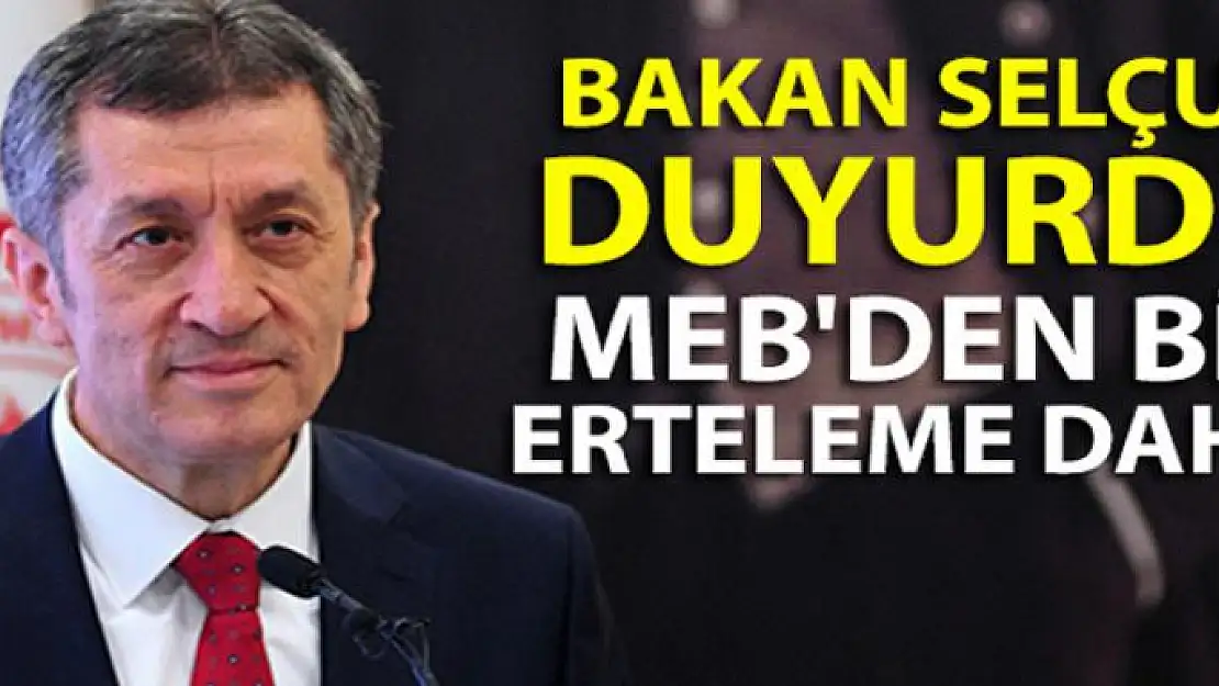 Bakan Selçuk duyurdu: MEB'den bir erteleme daha