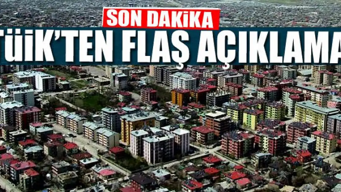 TÜİK'ten flaş açıklama!