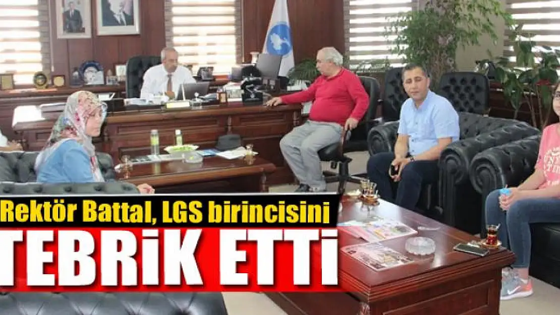 Rektör Battal, LGS birincisini tebrik etti