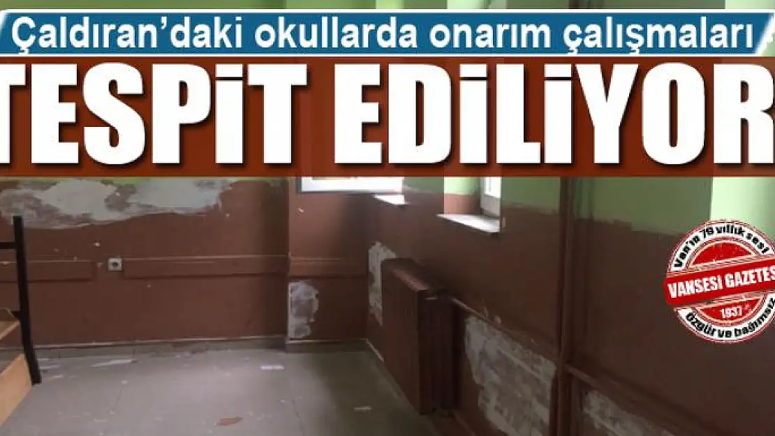 Çaldıran'daki okullarda onarım tespit çalışması