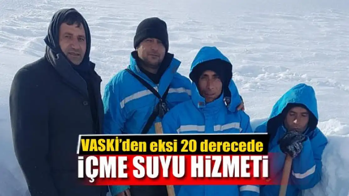 Eksi 20 derecede içme suyu hizmeti