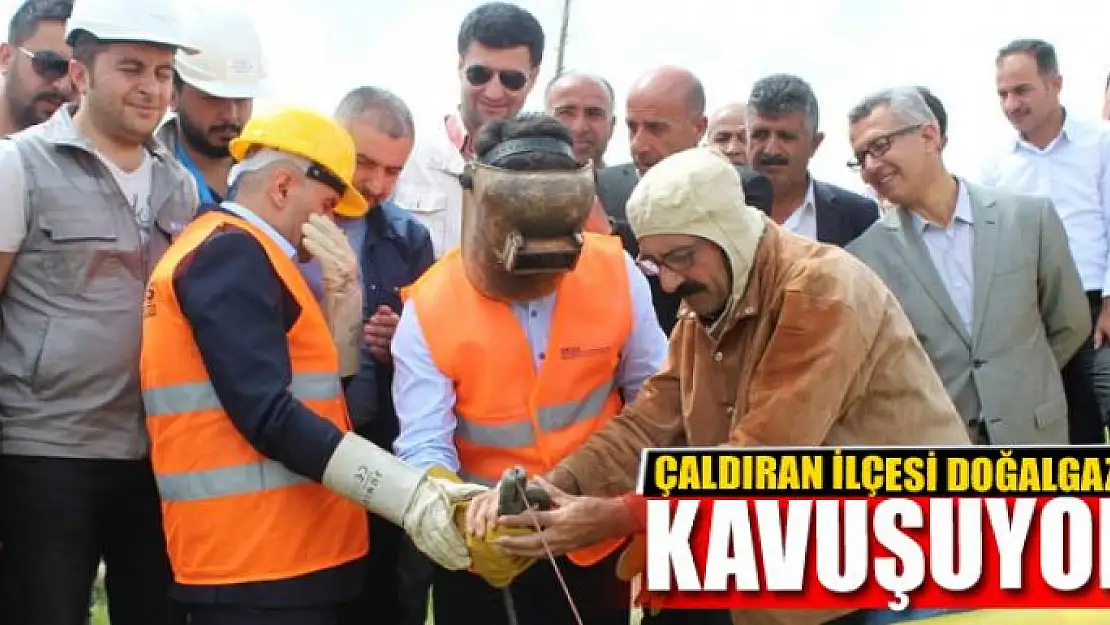 Çaldıran doğalgaza kavuşuyor