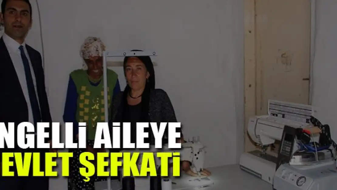 Engelli aileye devlet şefkati