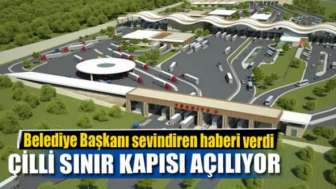 Çilli Sınır Kapısı açılıyor