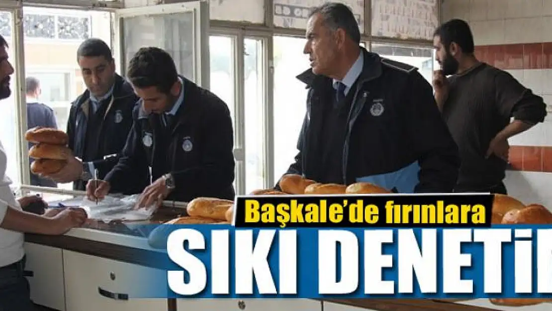 Başkale'de fırın denetimleri 