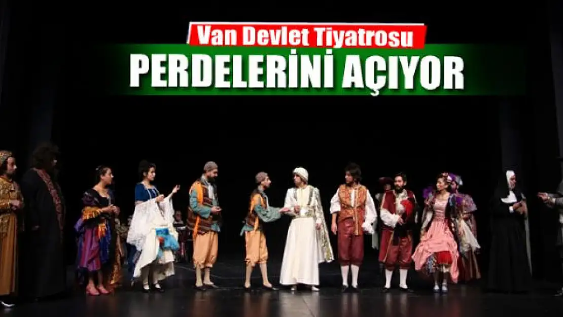 Van Devlet Tiyatrosu, 3 Ekim'de perdelerini açıyor