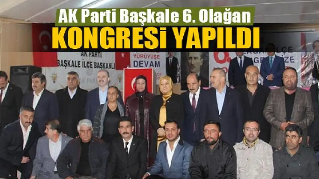 AK Parti Başkale 6. Olağan kongresi yapıldı