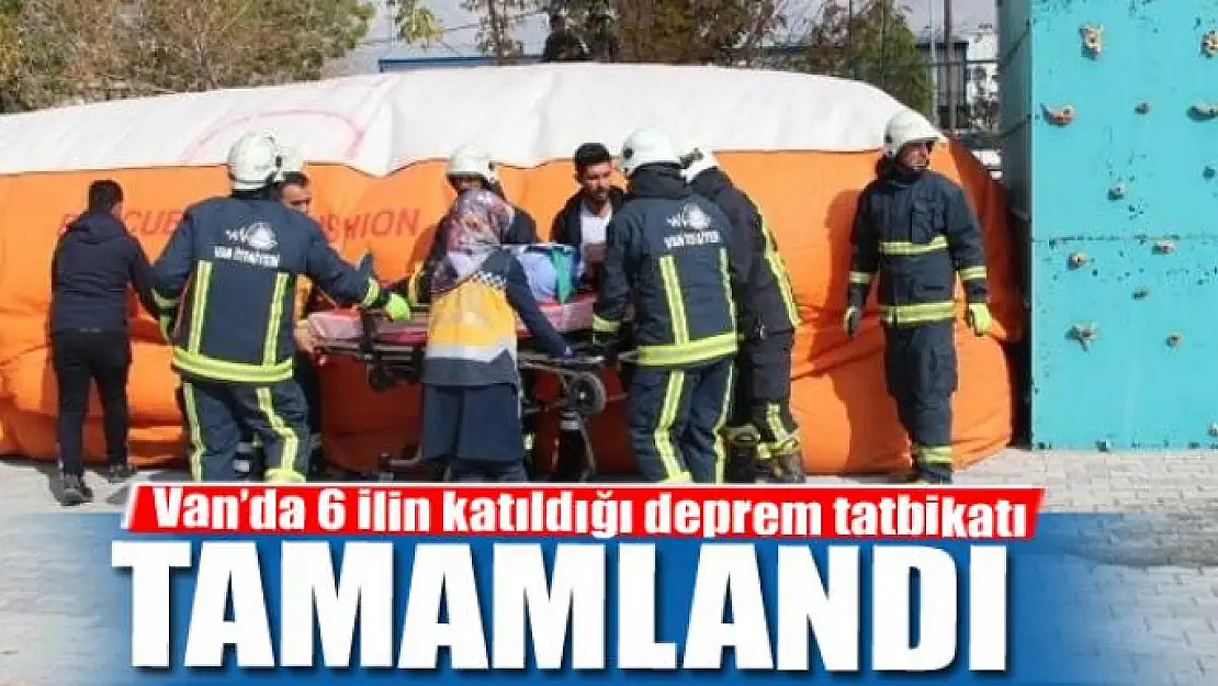 Van'da 6 ilin katıldığı deprem tatbikatı tamamlandı