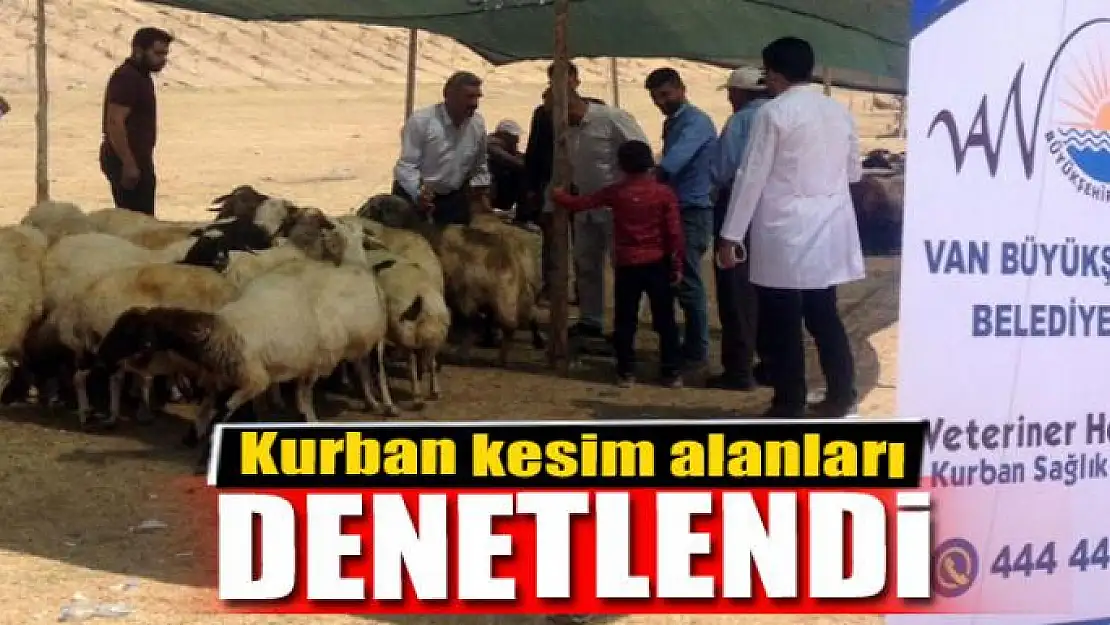 Kurban kesim alanları denetlendi