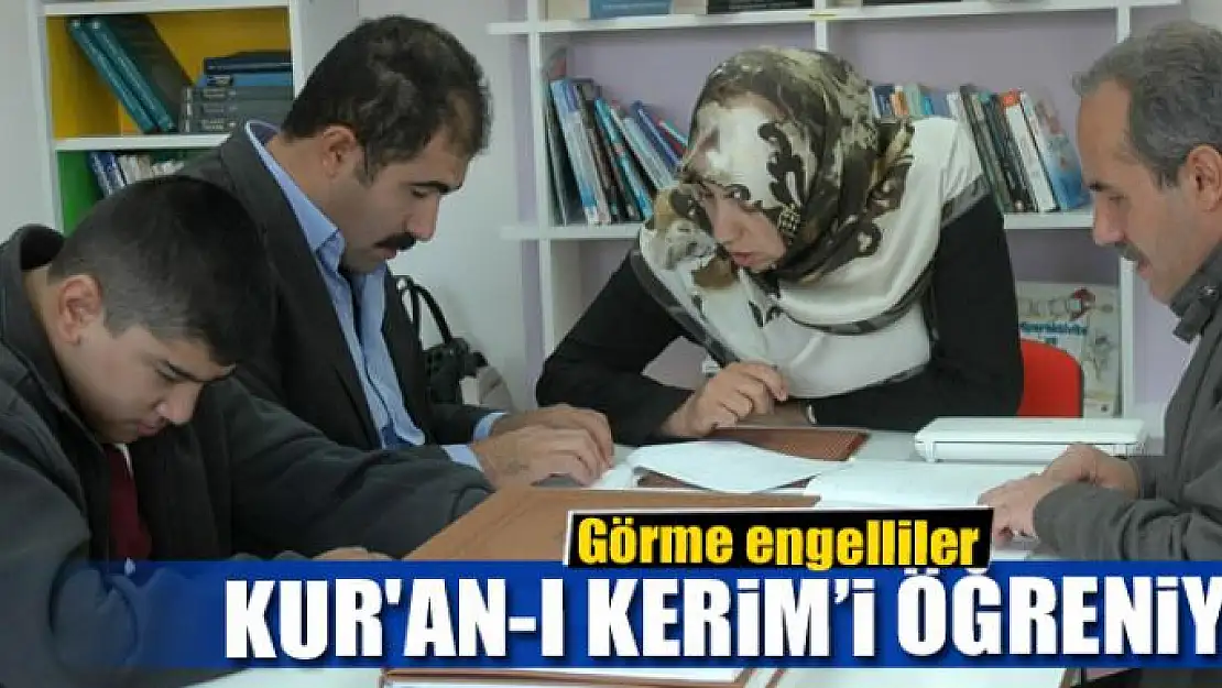 Görme engelliler Kur'an-ı Kerim'i öğreniyor