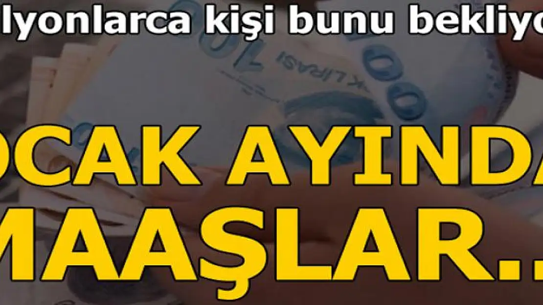 Memur ve emekli aylıkları ocakta ne kadar olacak?