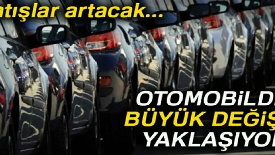 Otomobilde büyük değişim yaklaşıyor