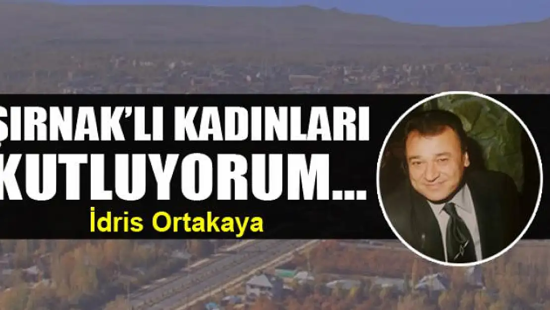 ŞIRNAK'LI KADINLARI KUTLUYORUM…