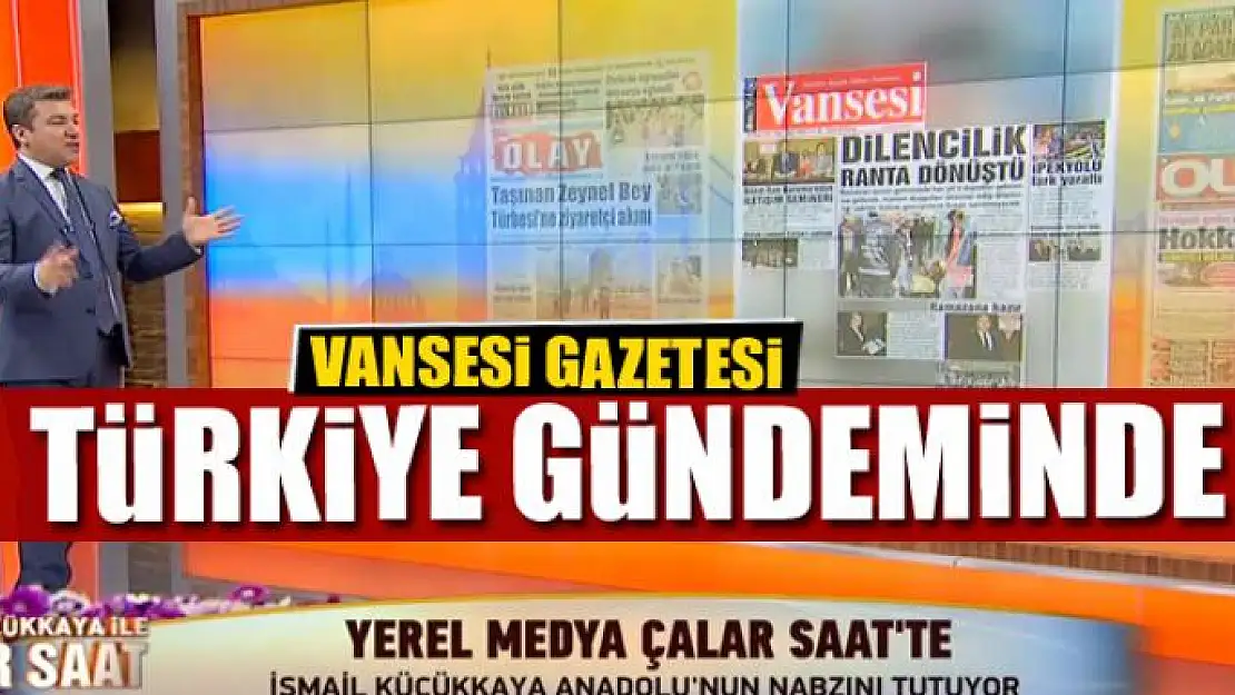 VANSESİ GAZETESİ TÜRKİYE GÜNDEMİNDE