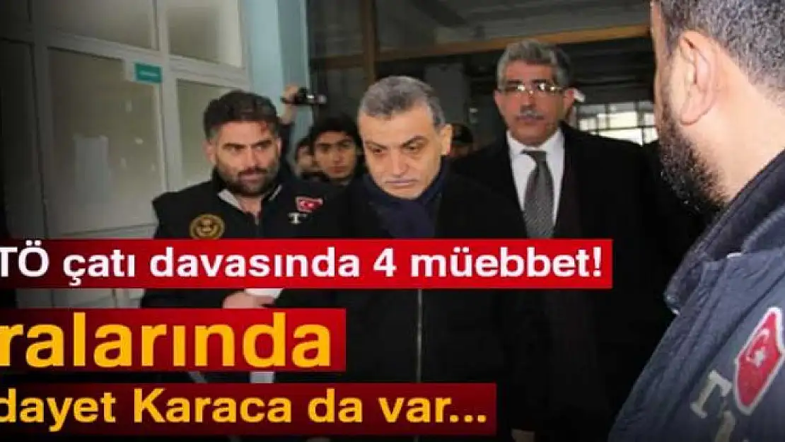 FETÖ çatı davasında 4 müebbet! Aralarında Hidayet Karaca da var...