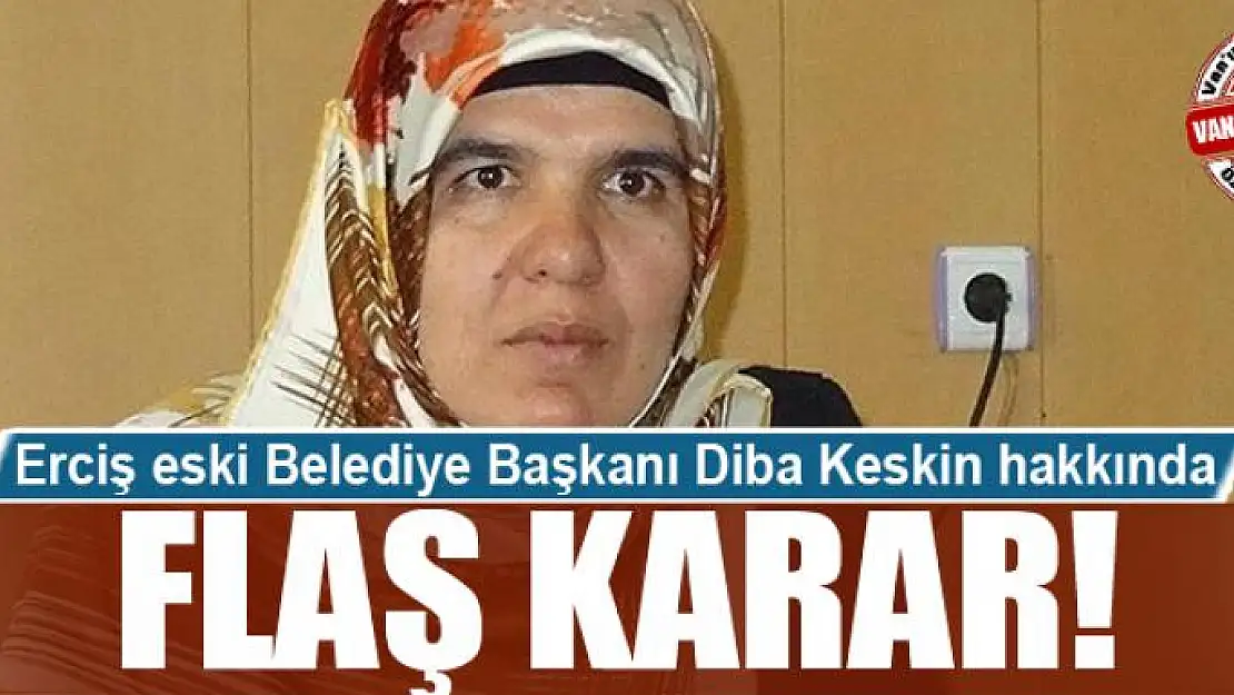 Diba Keskin hakkında flaş karar!