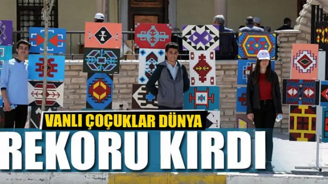 VANLI ÇOÇUKLAR DÜNYA REKORU KIRDI