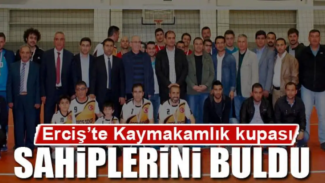 Erciş'te Kaymakamlık kupası sahiplerini buldu