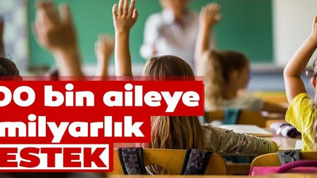 100 bin aileye 1 milyarlık destek