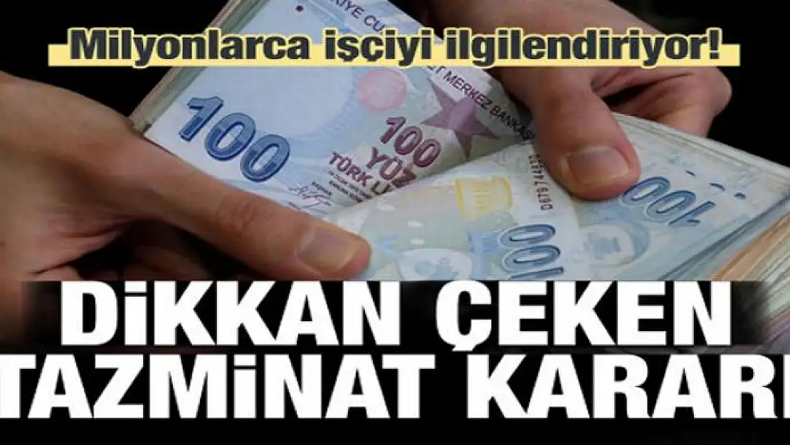 Milyonları ilgilendiriyor! Dikkat çeken tazminat kararı