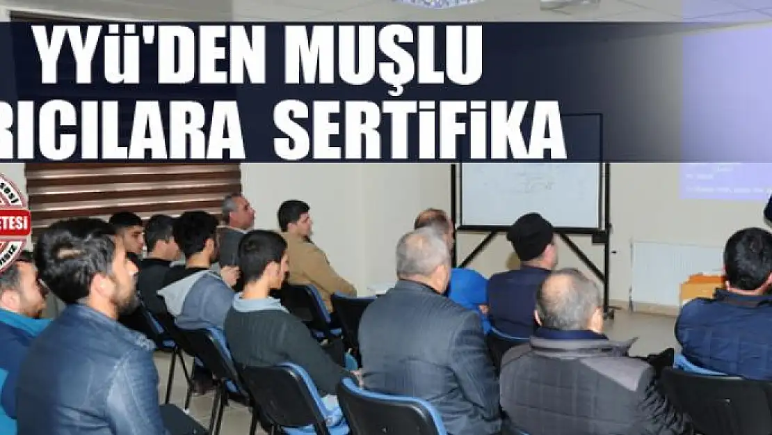 YYÜ'den Muşlu Arıcılara  Sertifika 