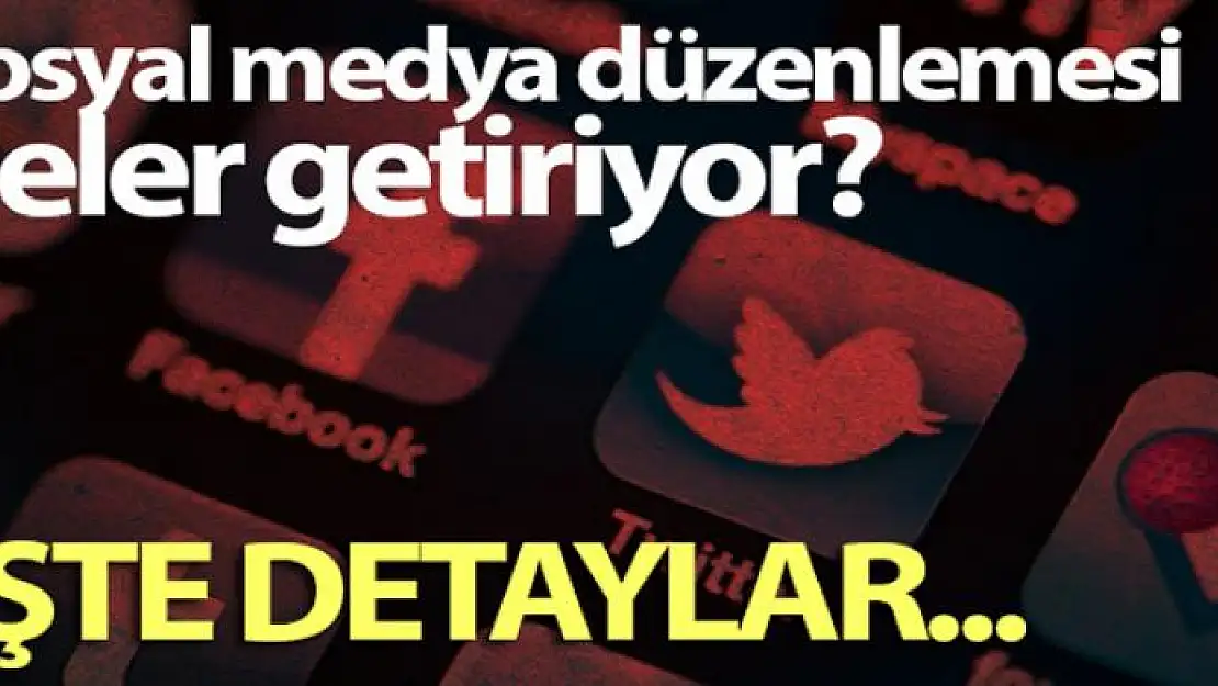 Sosyal medya düzenlemesi neler getiriyor? İşte detaylar...