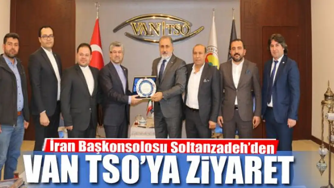 İran Başkonsolosu Soltanzadeh'den Van TSO'ya ziyaret