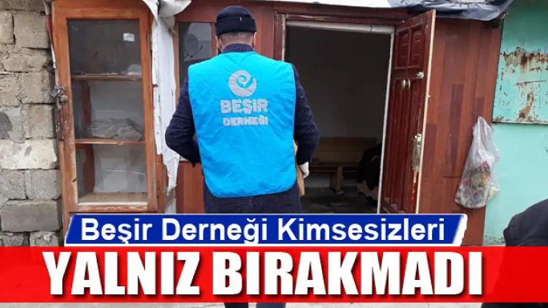 Beşir Derneği kimsesizleri yalnız bırakmadı