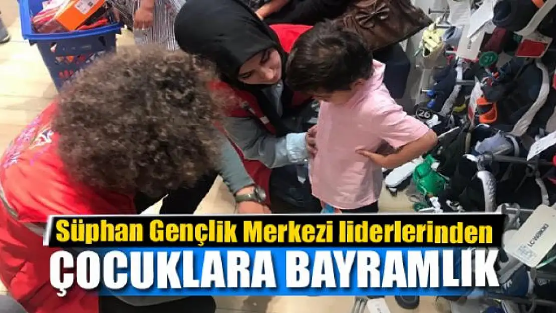 Süphan Gençlik Merkezi liderlerinden çocuklara bayramlık  