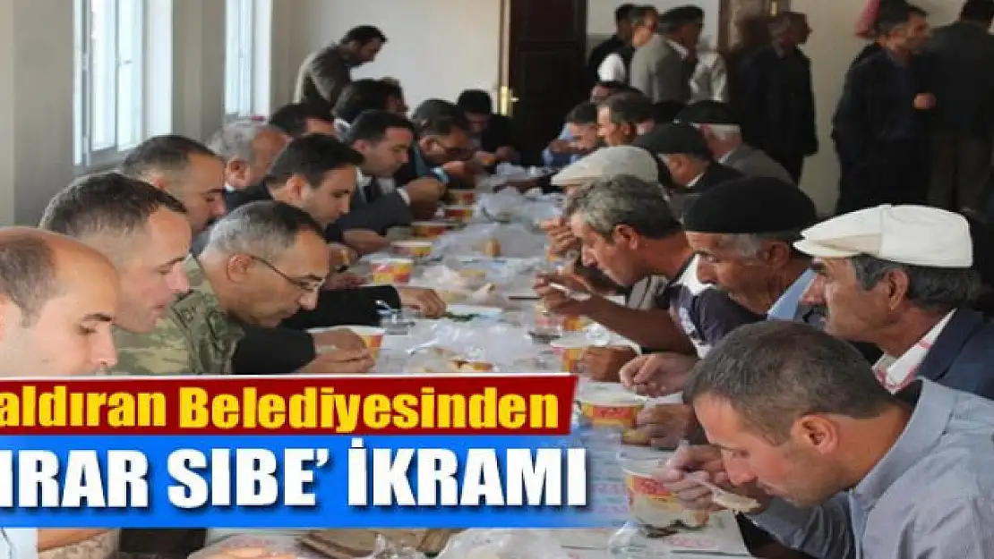 Çaldıran Belediyesinden 'gırar sıbe' ikramı