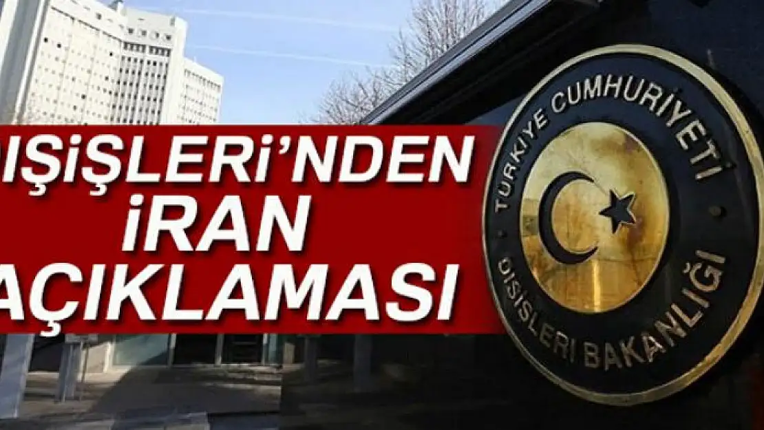 Dışişleri Bakanlığından İran açıklaması