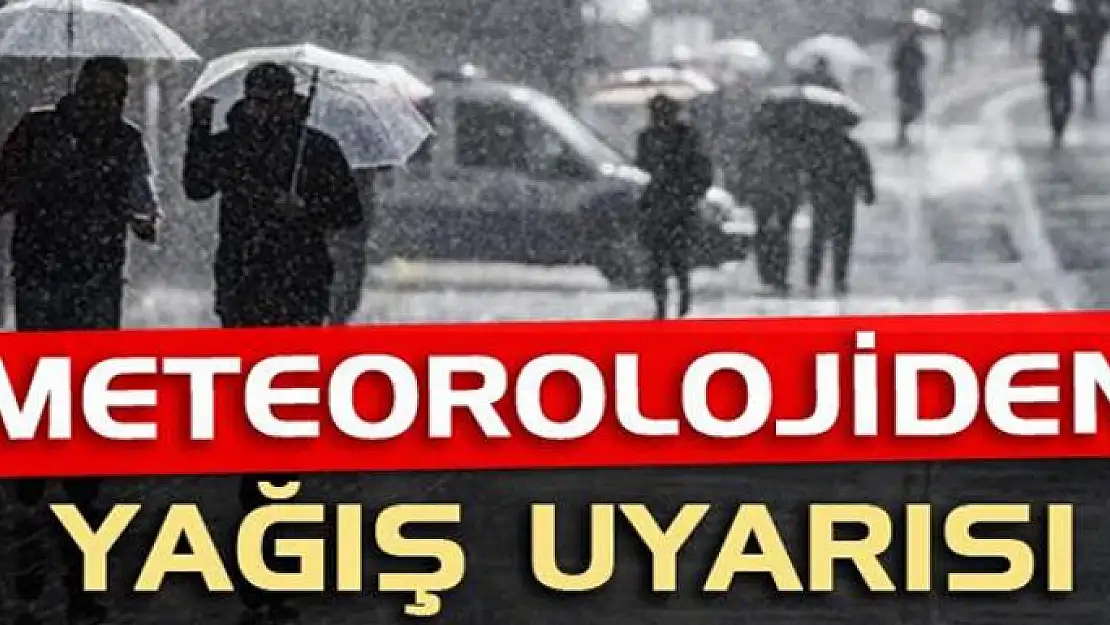 Meteorolojiden yağış uyarısı